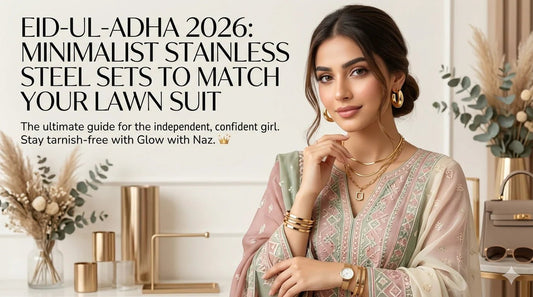 Eid-ul-Adha 2026: Minimalist Stainless Steel Sets to Match Your Lawn Suit - Glow With Naz