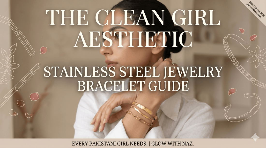 Stainless Steel Jewelry in Pakistan: Your Ultimate Guide to Non-Tarnish Bling 💍✨ - Glow With Naz