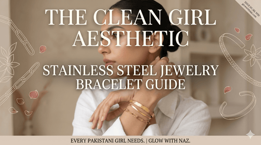 Stainless Steel Jewelry in Pakistan: Your Ultimate Guide to Non-Tarnish Bling 💍✨ - Glow With Naz